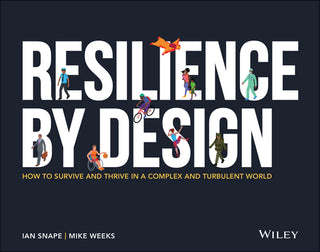 Resilience by Design: How to Survive and Thrive in a Complex and Turbulent World