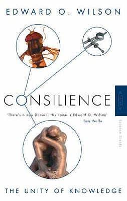 Consilience : The Unity of Knowledge - Thryft