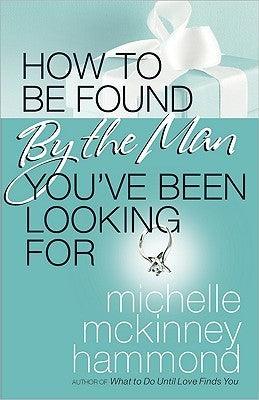 How to Be Found by the Man You've Been Looking For - Thryft