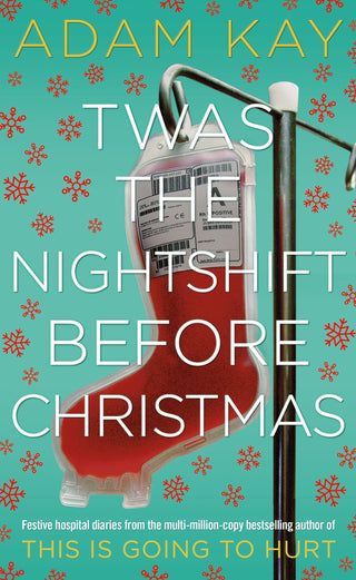 Twas The Nightshift Before Christmas : From the Creator of This is Going to Hurt - Thryft