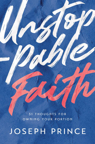 Unstoppable Faith—31 Thoughts for Owning Your Portion
