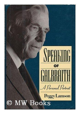 Speaking Of Galbraith - A Personal Portrait - Thryft