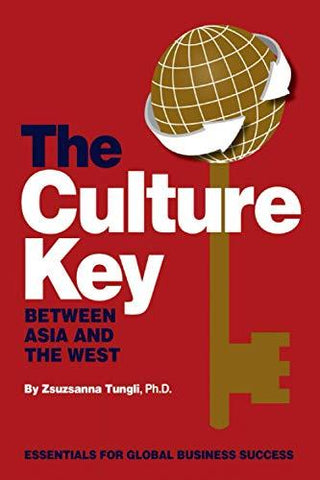 The Culture Key Between Asia And The West: Essentials For Global Business Success - Thryft