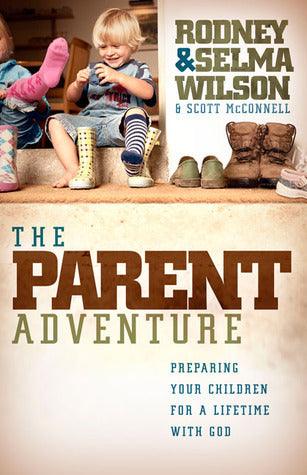 The Parent Adventure - Preparing Your Children For A Lifetime With God - Thryft