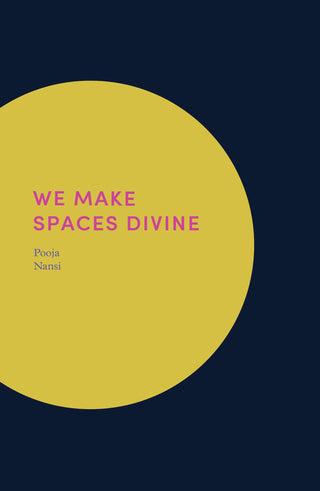 We Make Spaces Divine
