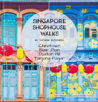 Singapore Shophouse Walks - Chinatown, Blair Plain, Duxton Hill, Tanjong Pagar