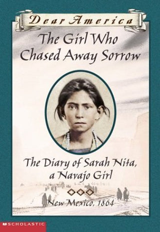 The Girls Who Chased Away Sorrow - The Diary of Sarah Nita, a Navajo Girl