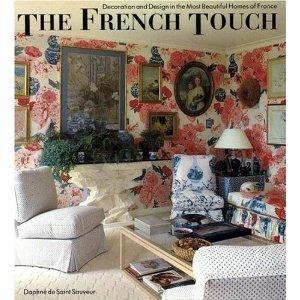 The French Touch: Decoration and Design in the Private Homes of France - Thryft