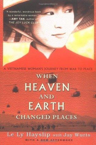 When Heaven and Earth Changed Places: A Vietnamese Woman's Journey from War to Peace - Thryft