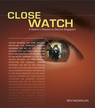 Close Watch : A Nations Resolve To Secure Singapore - Thryft