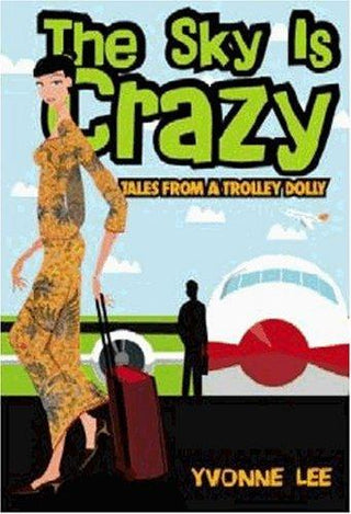 The Sky is Crazy: Tales from a Trolley Dolly - Thryft