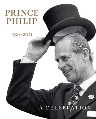 Prince Philip 1921-2021 A Celebration