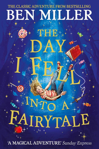 The Day I Fell Into a Fairytale : The Bestselling Classic Adventure from Ben Miller - Thryft