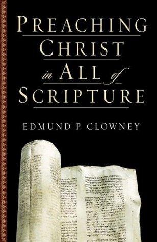 Preaching Christ in All of Scripture - Thryft