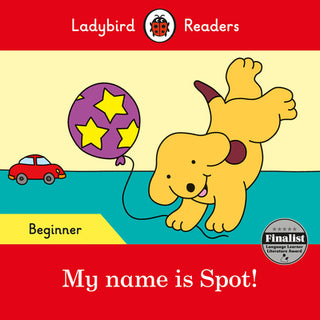 Ladybird Readers Beginner Level - Spot - My Name Is Spot! (Elt Graded Reader)