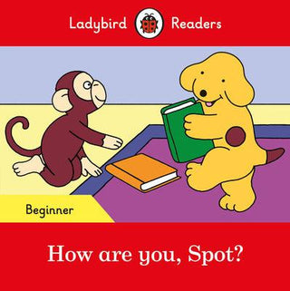 How Are You, Spot? - Ladybird Readers Beginner Level