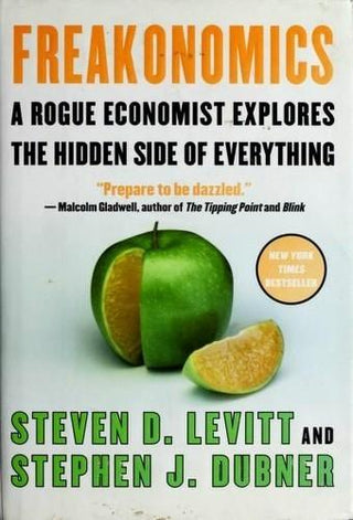 Freakonomics : A Rogue Economist Explores the Hidden Side of Everything - Thryft