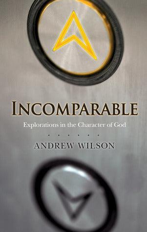 Incomparable ( Revised Edition ) : Explorations in the Character of God (Now Print on Demand) - Thryft