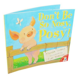 Don't Be So Nosy Posy