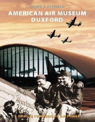 American Air Museum Duxford: A Tribute to American Air Power