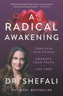 A Radical Awakening: Turn Pain Into Power, Embrace Your Truth, Live Free – A Clinical Psychologist's Guide to Authenticity and Conscious Fulfillment for Women