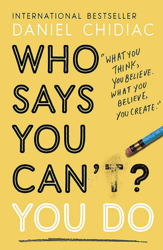 Who Says You Can’t? You Do: The life-changing self help book that's empowering people around the world to live an extraordinary life - Thryft