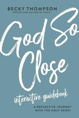 God So Close Interactive Guidebook - A Reflective Journey With The Holy Spirit - Thryft