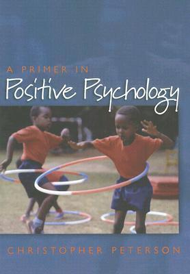 A Primer in Positive Psychology - Thryft