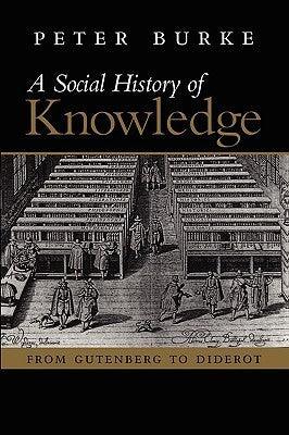 Social History of Knowledge : From Gutenberg to Diderot - Thryft