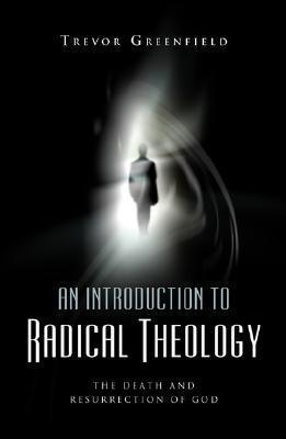 An Introduction To Radical Theology - The Death And Resurrection Of God - Thryft