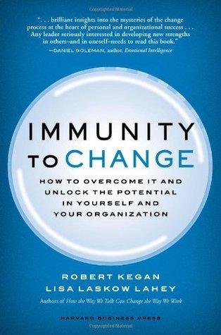 Immunity to Change : How to Overcome It and Unlock the Potential in Yourself and Your Organization - Thryft