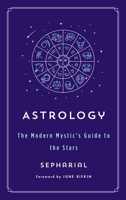Astrology: The Modern Mystic's Guide to the Stars