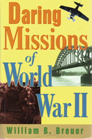 Daring Missions of World War II