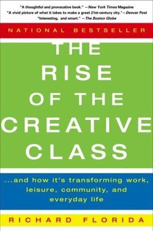 The Rise of the Creative Class : And How it's Transforming Work, Leisure, Community and Everyday Life - Thryft