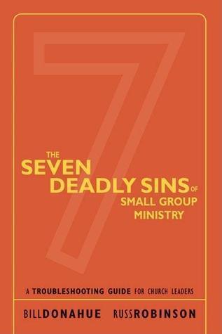 The Seven Deadly Sins of Small Group Ministry : A Troubleshooting Guide for Church Leaders - Thryft