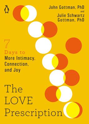 The Love Prescription: Seven Days to More Intimacy, Connection, and Joy - Thryft