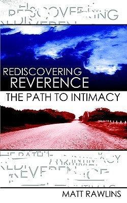 Rediscovering Revernce, The Path to Intimacy - Thryft