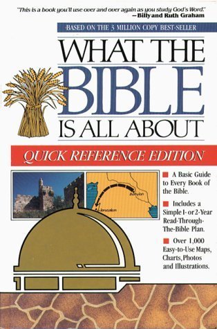 What the Bible Is All About: Quick-Reference Edition