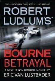 THE ROBERT LUDLUM'S BOURNE BETRAYAL - Thryft