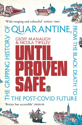 Until Proven Safe: The History and Future of Quarantine