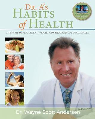 Dr. A's Habits Of Health - The Path To Permanent Weight Control & Optimal Health - Thryft