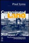 Contaminated Land : The Practice and Economics of Redevelopment - Thryft