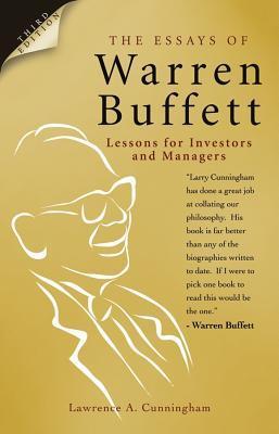 The Essays of Warren Buffett: Lessons for Investors and Managers