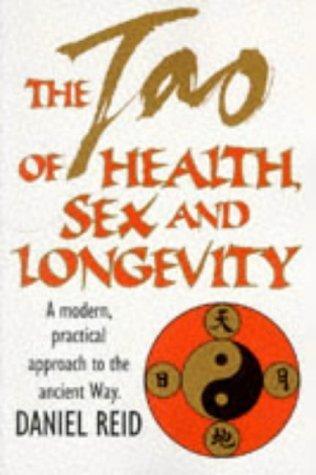 The Tao Of Health, Sex And Longevity - A Modern Practical Approach To The Ancient Way - Thryft