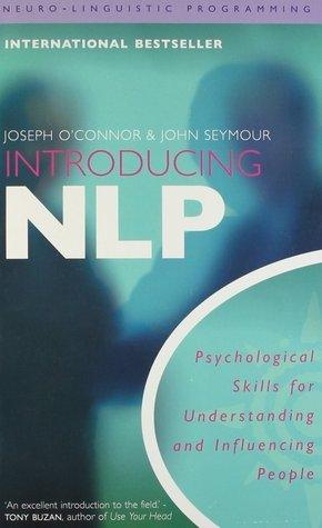 Introducing Neuro-Linguistic Programming : Psychological Skills for Understanding and Influencing People - Thryft