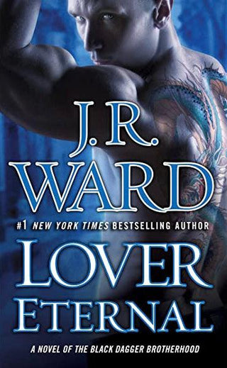 Lover Eternal: A Novel of the Black Dagger Brotherhood - Thryft