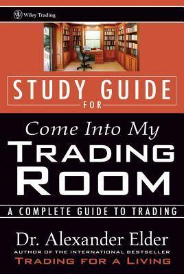 Study Guide for Come Into My Trading Room : A Complete Guide to Trading - Thryft