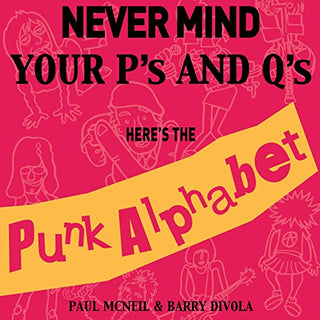 Nevermind Your P's and Q's: Here's the Punk Alphabet