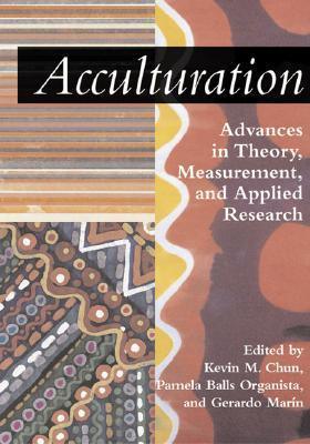 Acculturation - Advances In Theory, Measurement, And Applied Research - Thryft