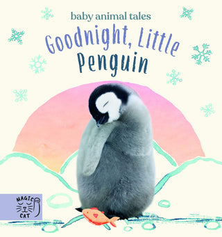 Goodnight, Little Penguin - Baby Animal Tales